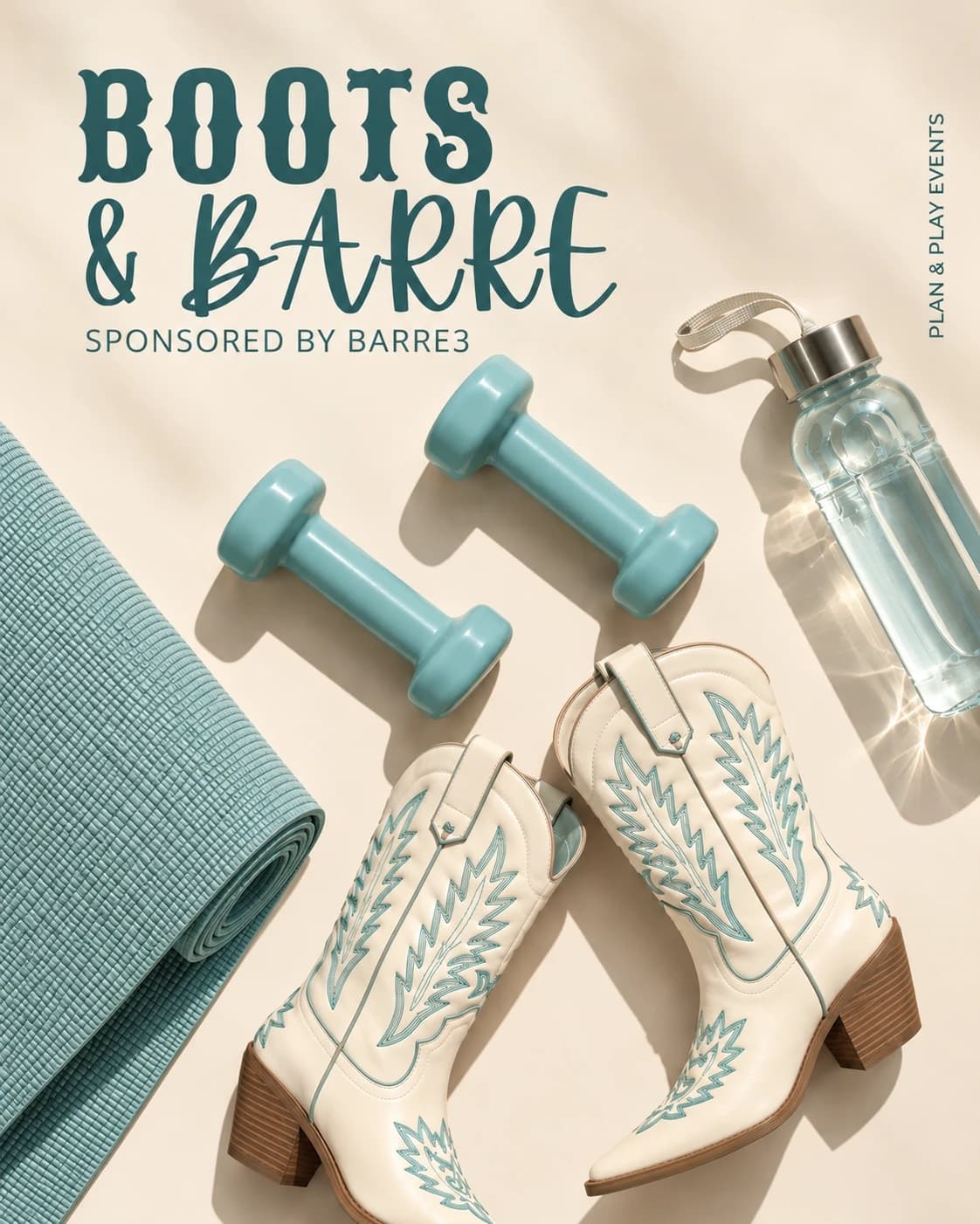 Boots & Barre flyer — cream cowboy boots, teal dumbbells, a yoga mat, and a water bottle on a cream background. Sponsored by barre3, by Plan & Play Events
